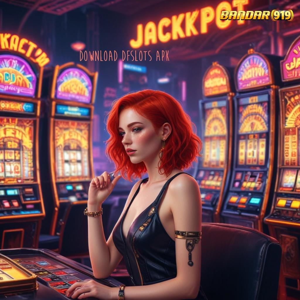 DOWNLOAD DFSLOTS APK ⚌ Hadiah Berlimpah Penyedia Peluang Usaha