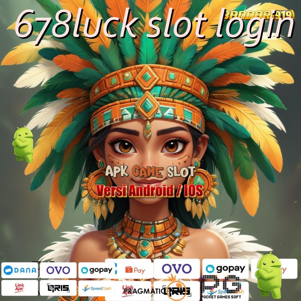 678LUCK SLOT LOGIN | APK Event Bonus (Versi New) Terbaru Ruang Digital