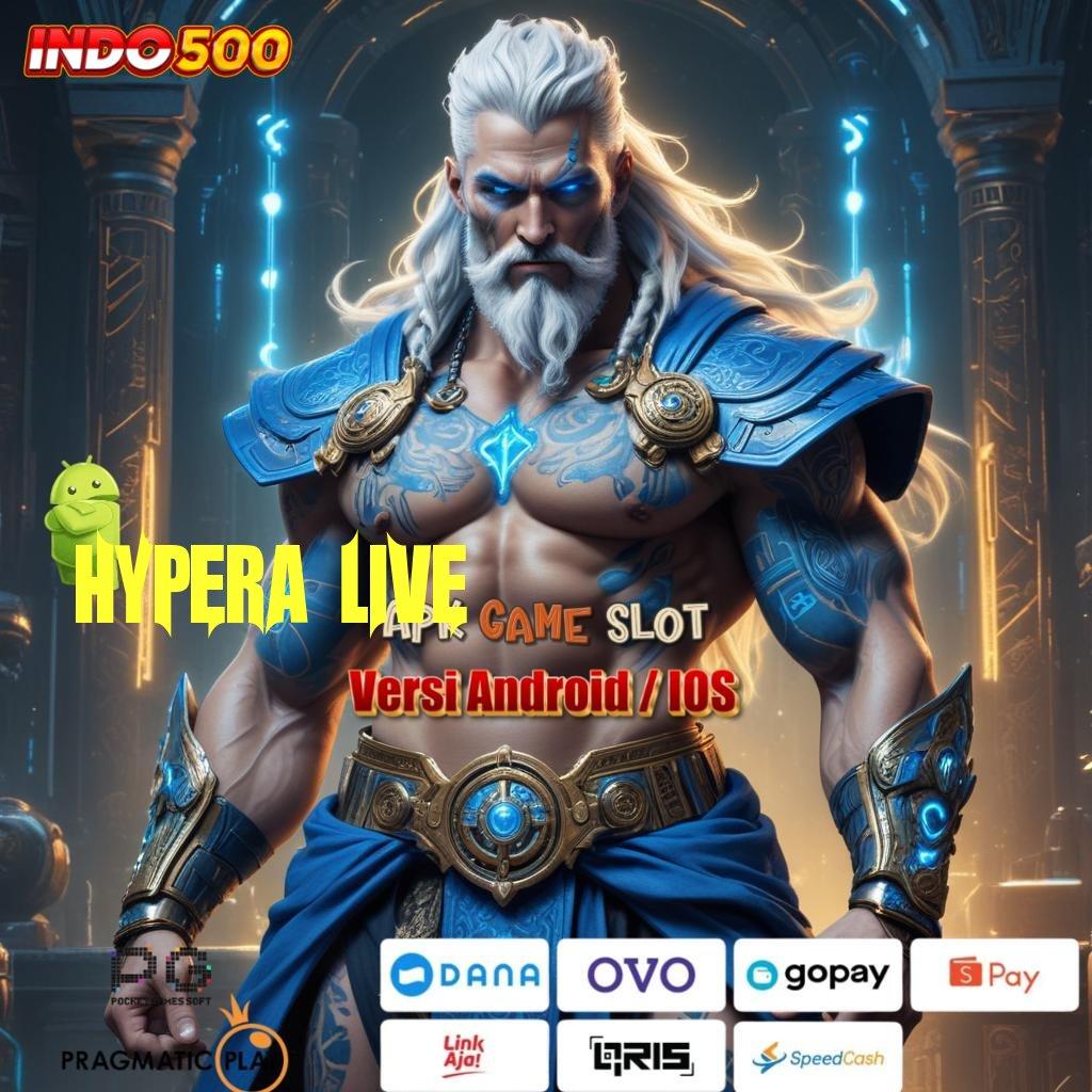 HYPERA LIVE Penuh Struktur Kerja Efisien