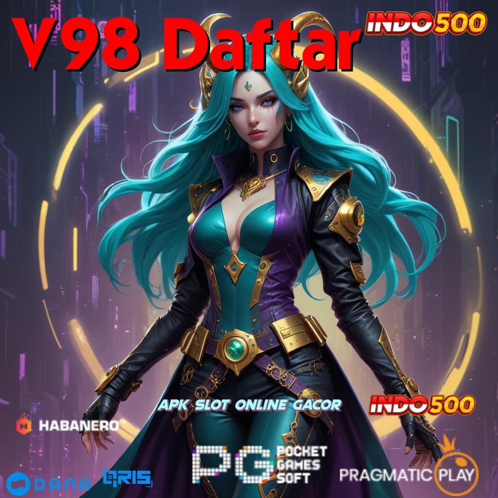 V98 Daftar