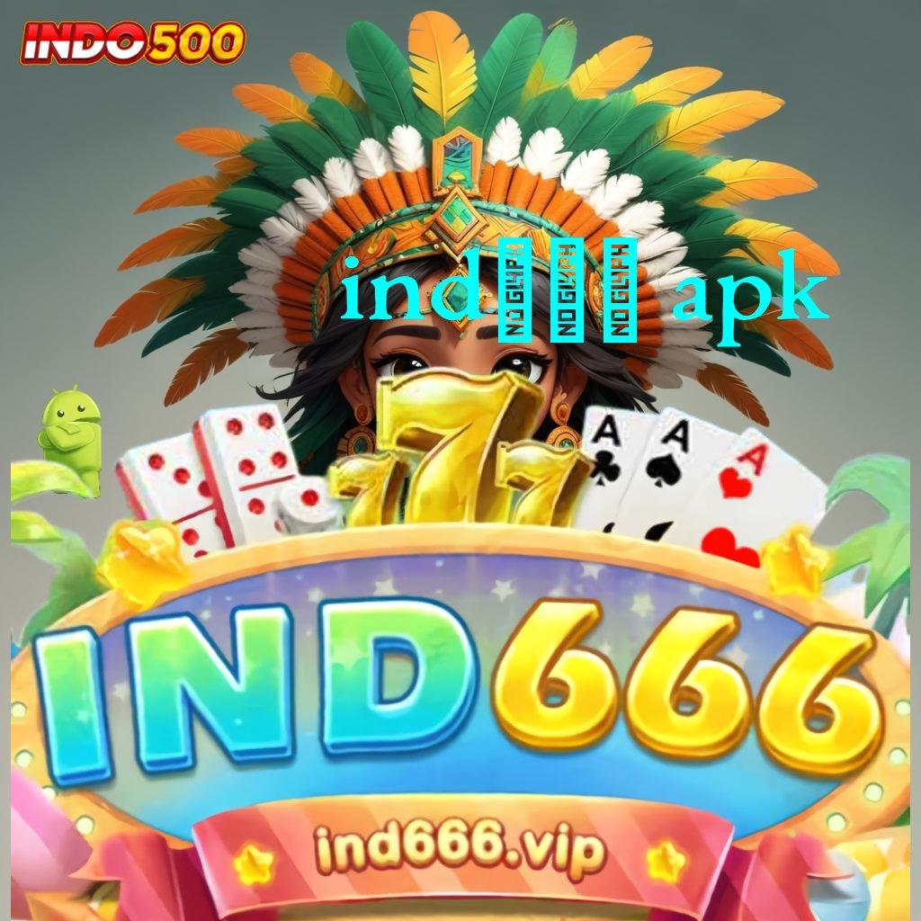 IND666 APK ➽ Dapat Cuan Scatter Muncul Tanpa Hambatan