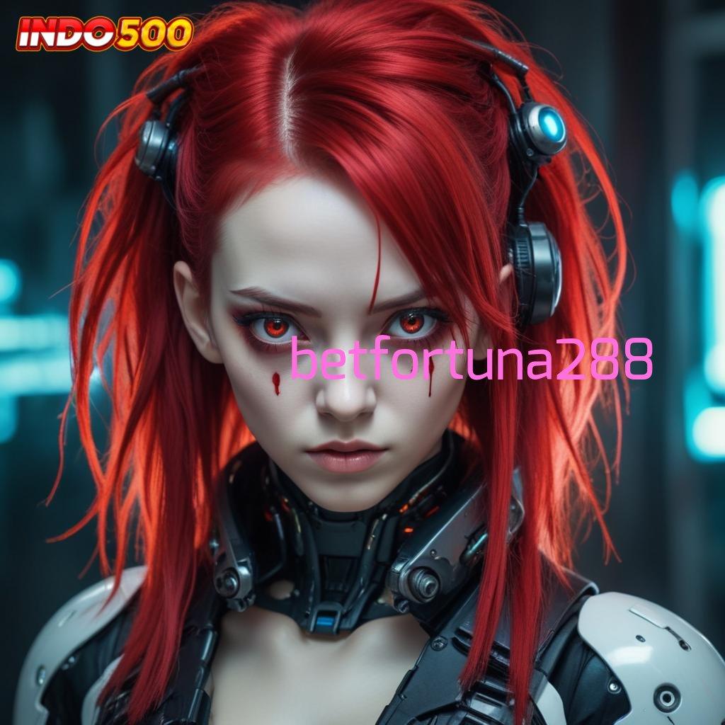 BETFORTUNA288 ⇏ putar nasib jackpot tanpa batas