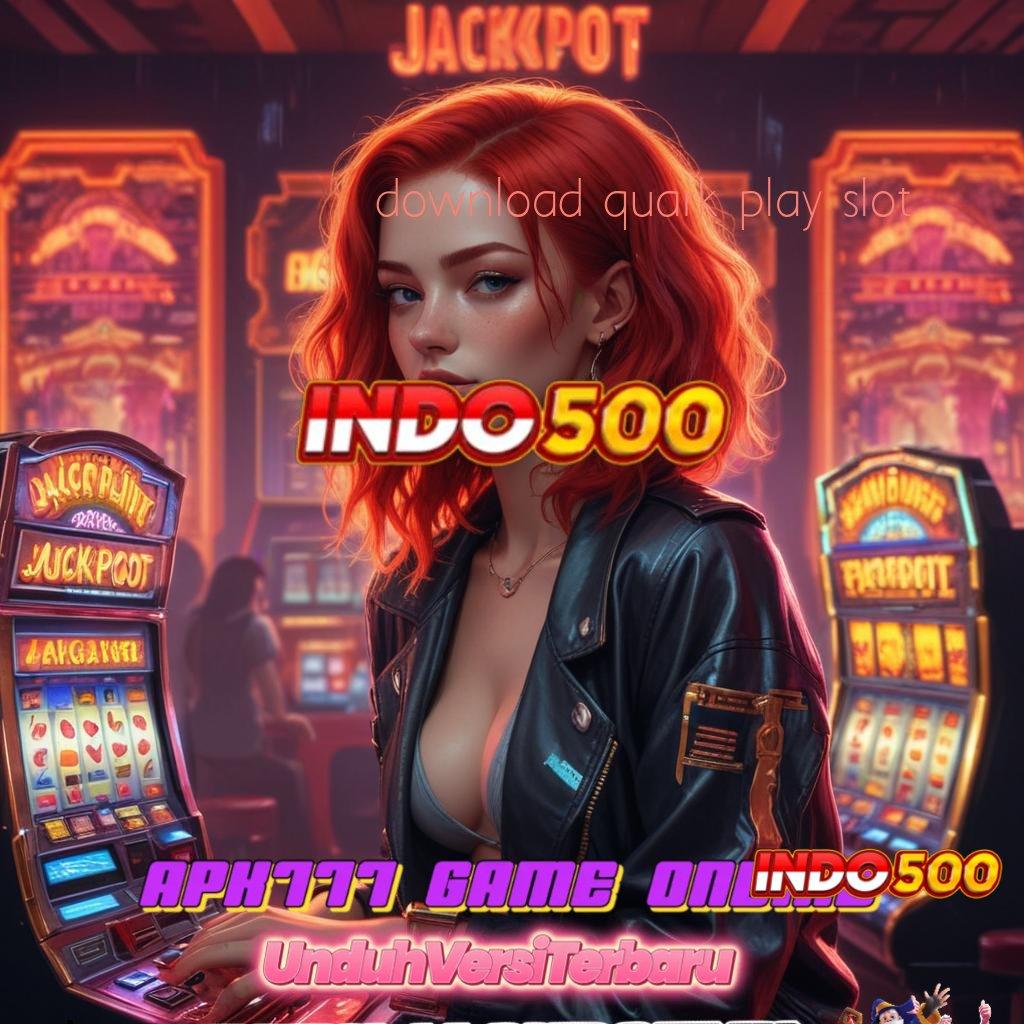 DOWNLOAD QUARK PLAY SLOT , struktur operasional lingkungan digital basis operasional tempat kerja platform digital