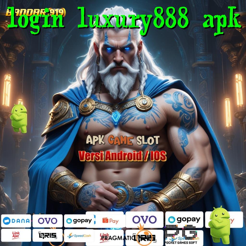 LOGIN LUXURY888 APK @ Jackpot Spin Bonus Android Langsung