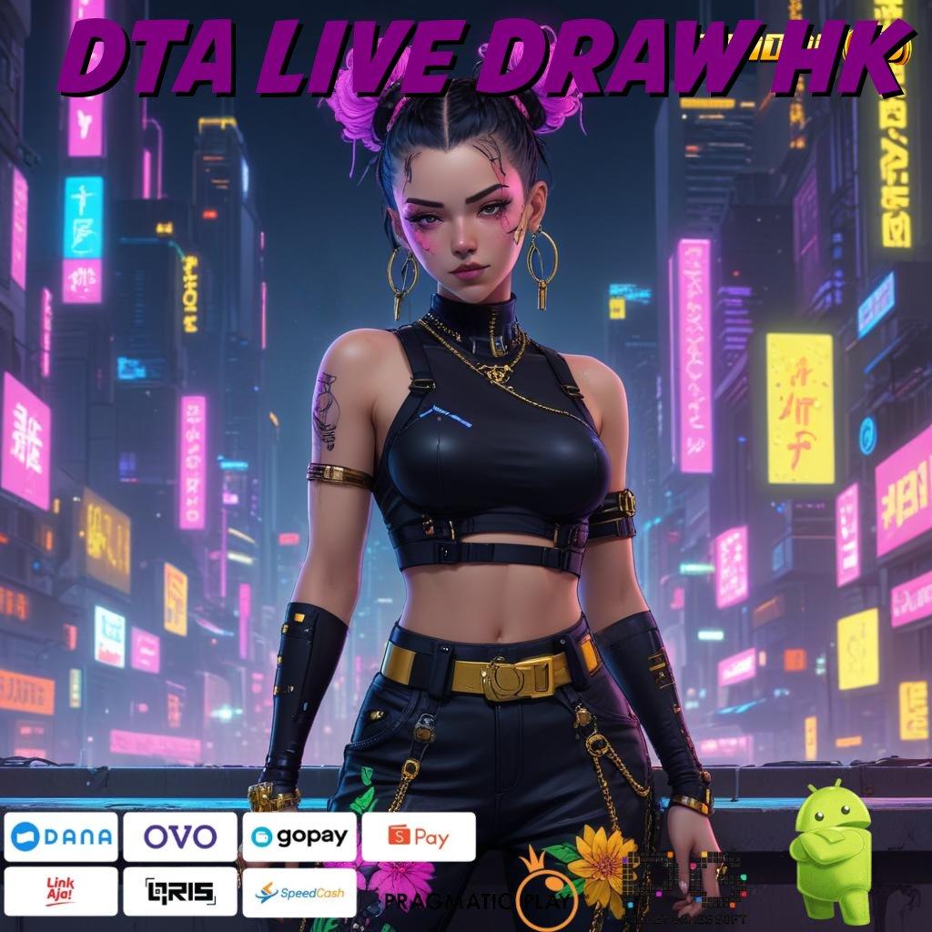 DTA LIVE DRAW HK # melaju yakin akan menang