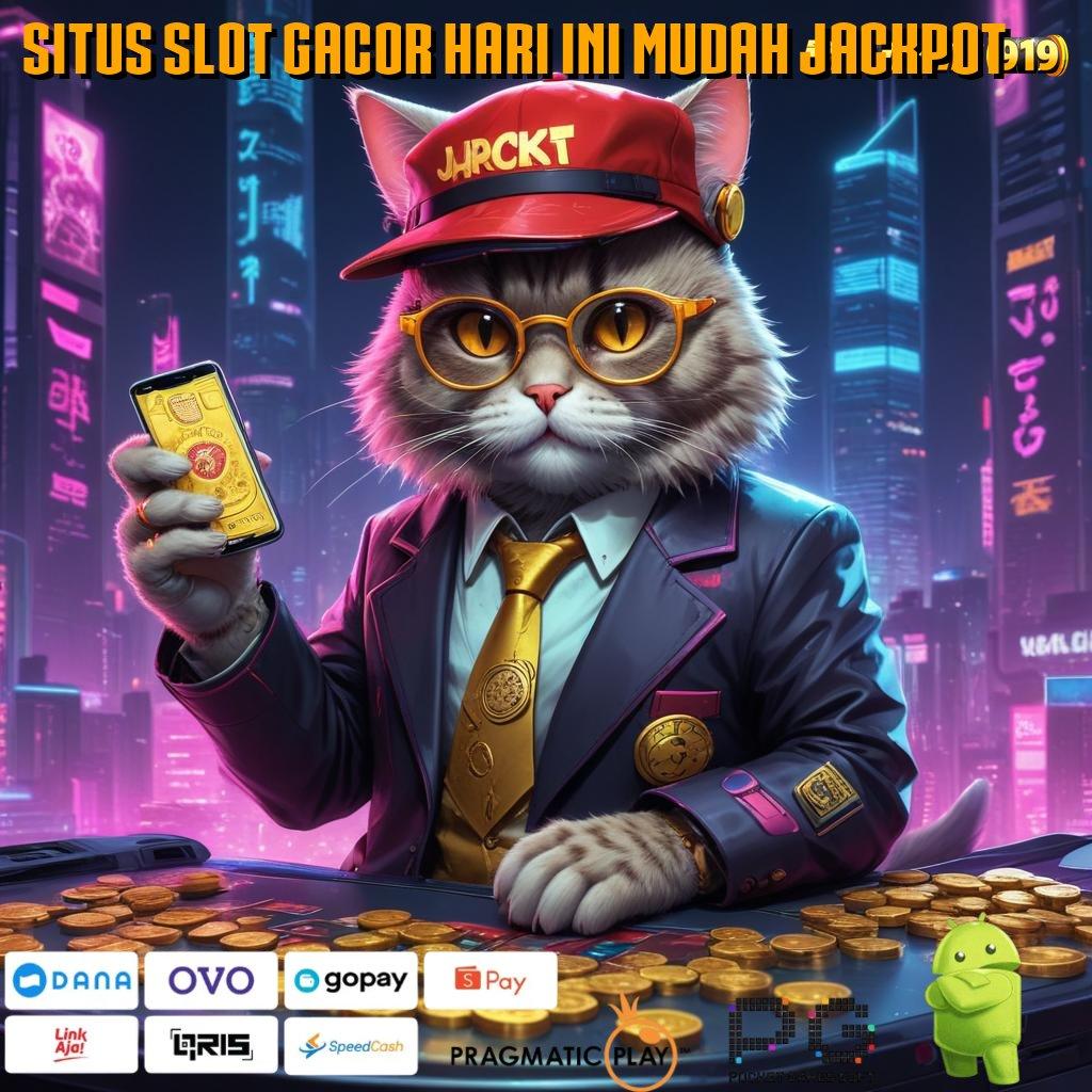 SITUS SLOT GACOR HARI INI MUDAH JACKPOT , Informasi Terkini Jalur Nasib