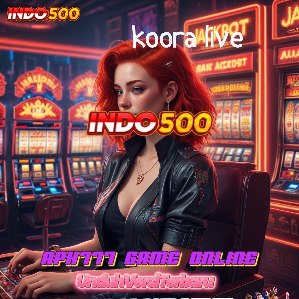 KOORA LIVE ➤ Slot APK Advance Scatter Download Hari Ini