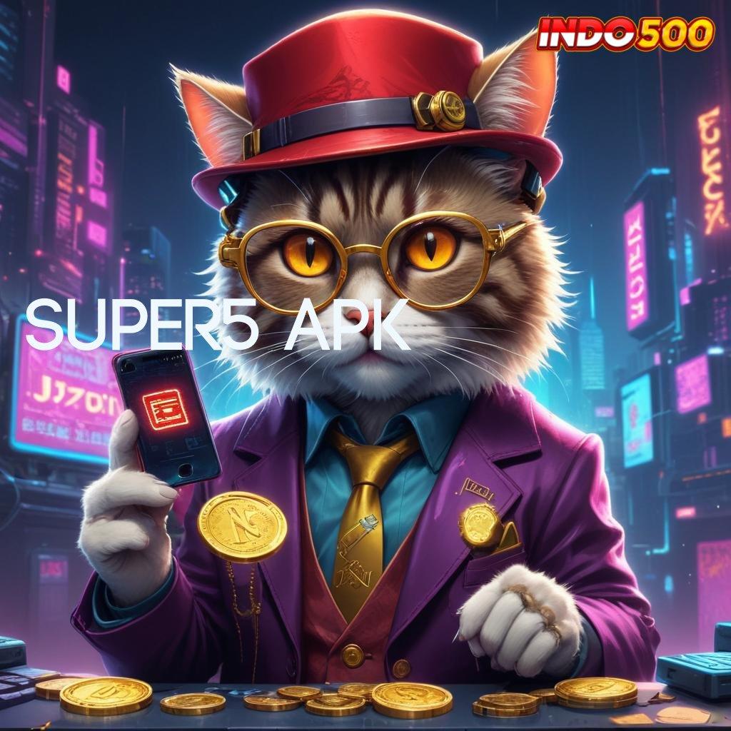 SUPER5 APK ✨ Deposit Idr 20 Metode Yang Modern