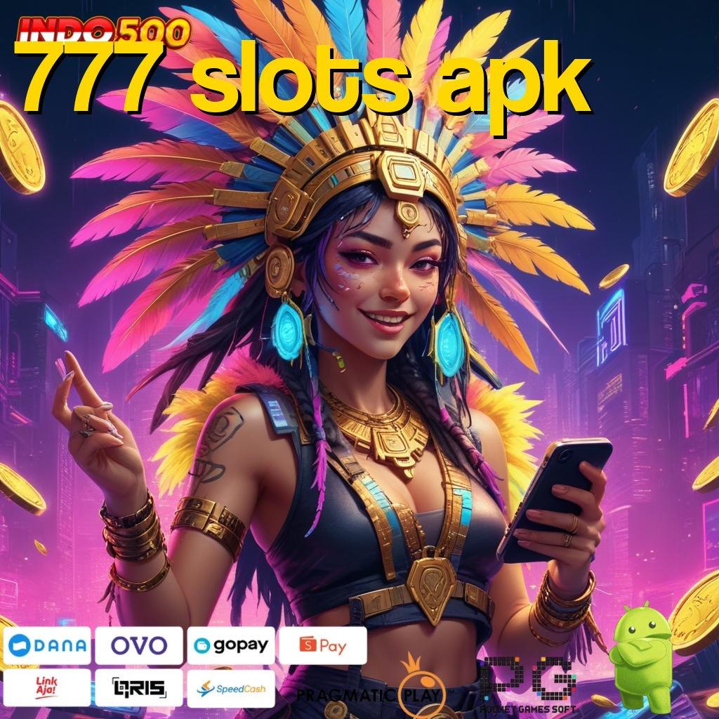 777 SLOTS APK Versi Jackpot Langsung Cair