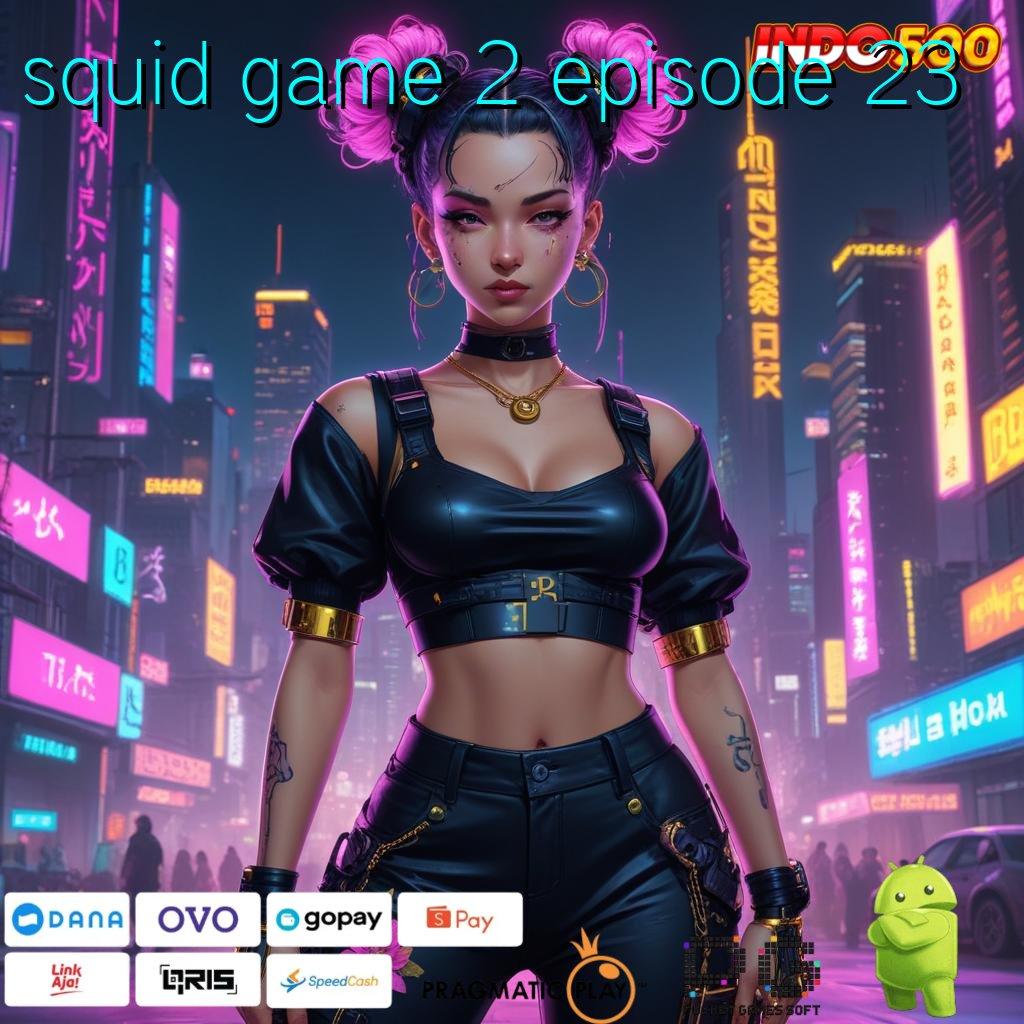 SQUID GAME 2 EPISODE 23 Langsung Jadi Sultan Kaya Slot Gopay Bonus Buat Newbie