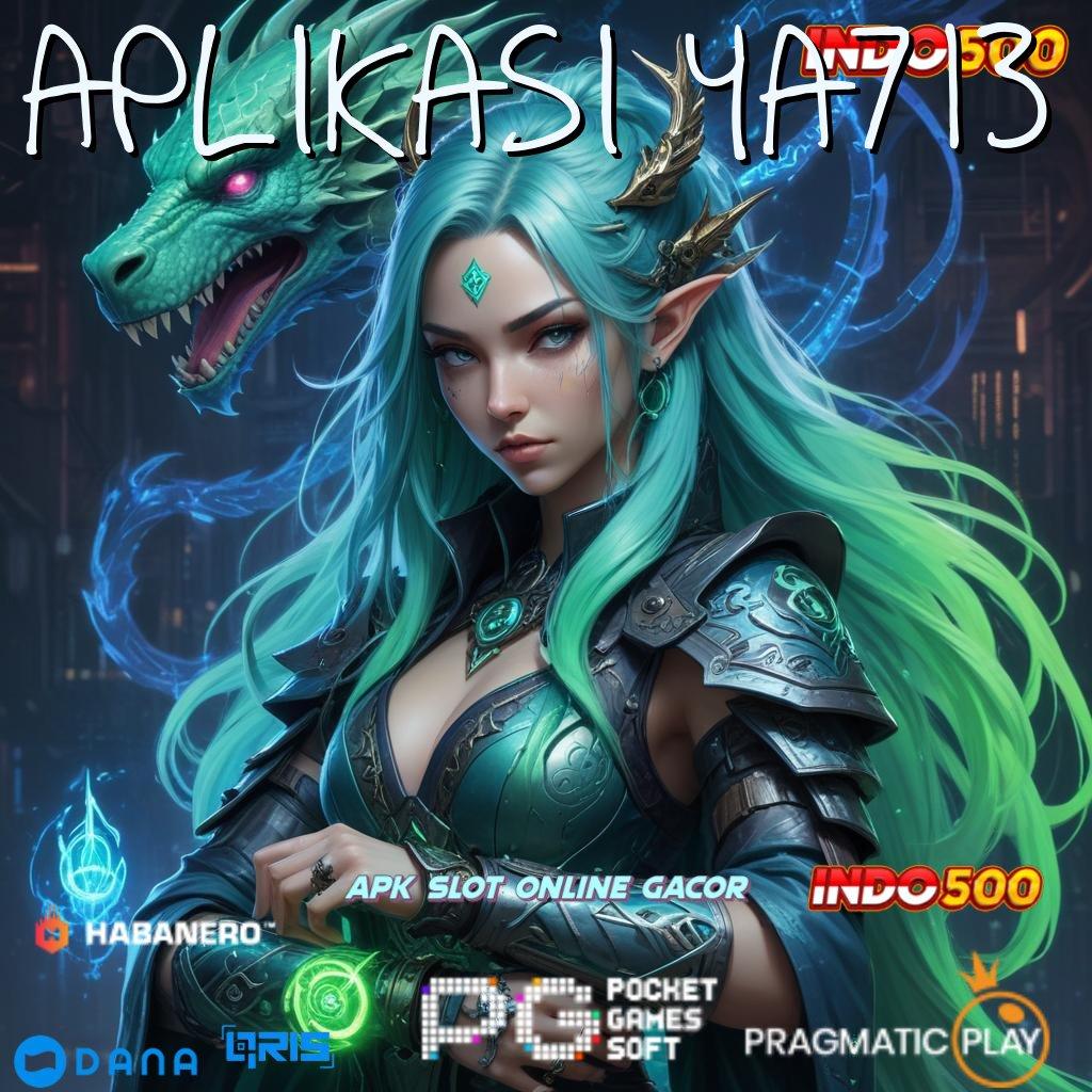 APLIKASI YA713 🐉 gampang eksklusif optimal kode qr berhasil