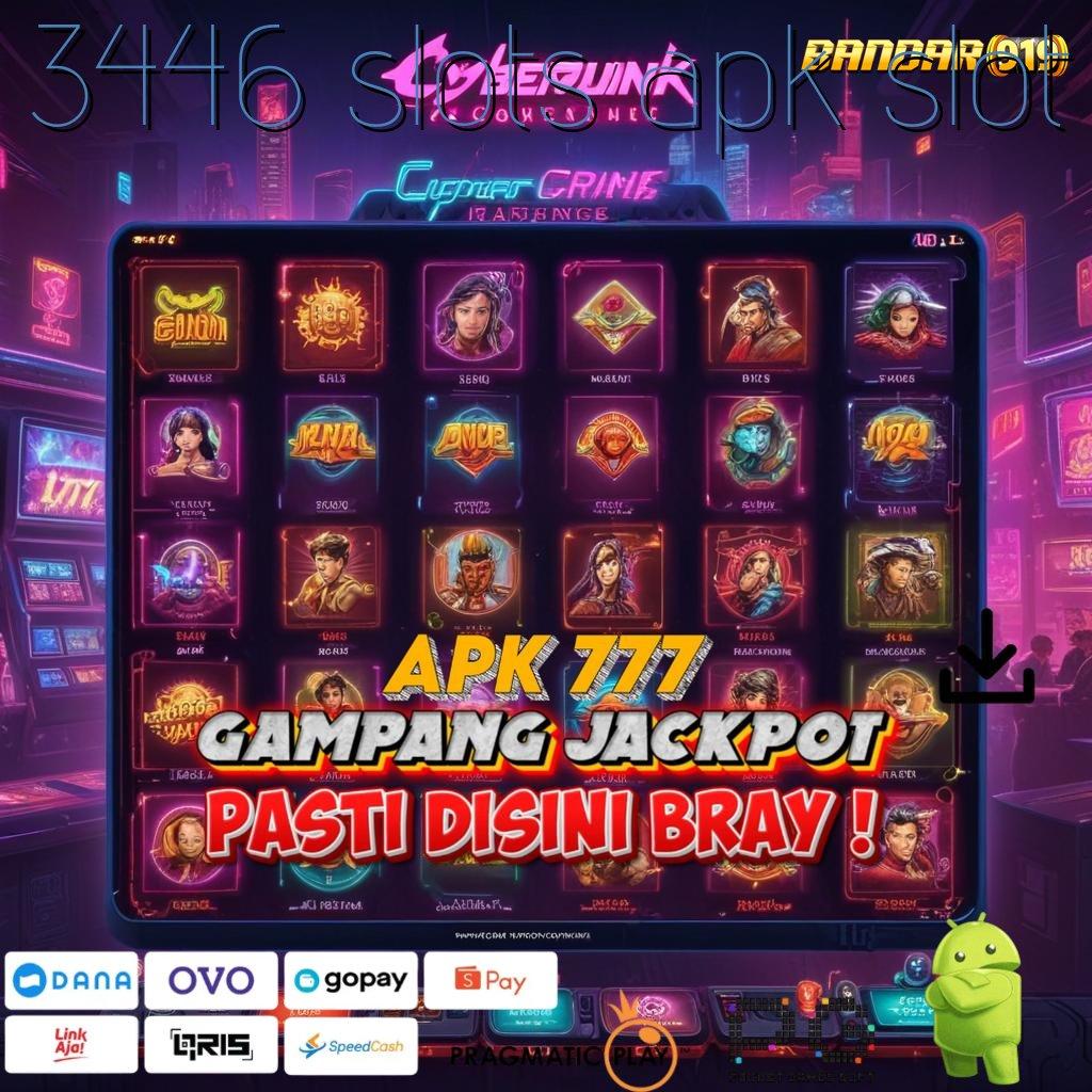 3446 SLOTS APK SLOT : Pintu Bonus Jalur Yang Jelas