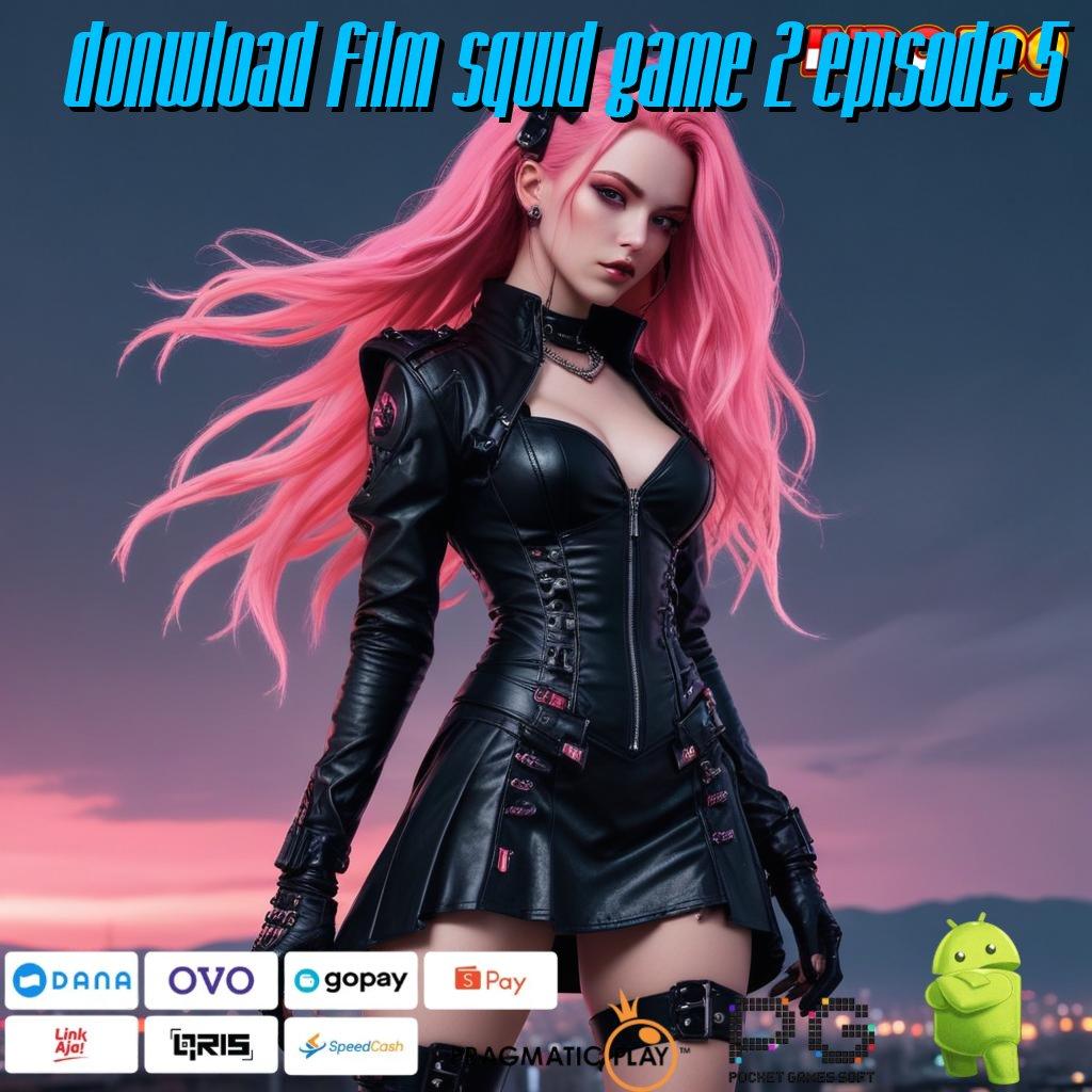 DONWLOAD FILM SQUID GAME 2 EPISODE 5 password kemenangan scatter gampang gak pakai lama