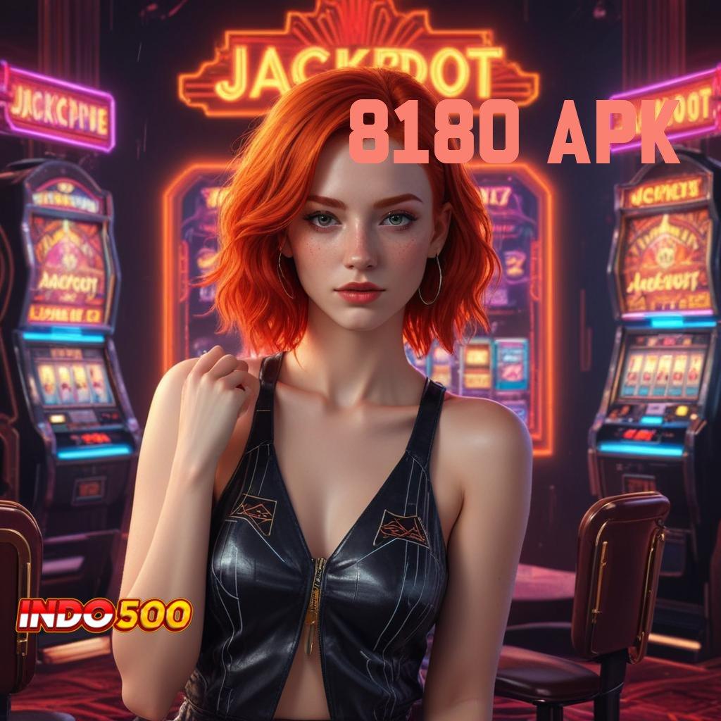 8180 APK jaminan legal scatter gampang muncul hari ini