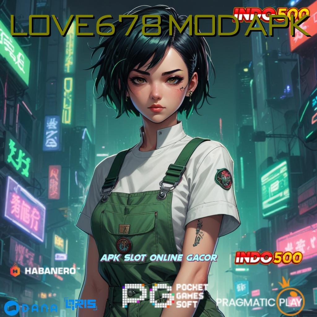 Love678 Mod Apk