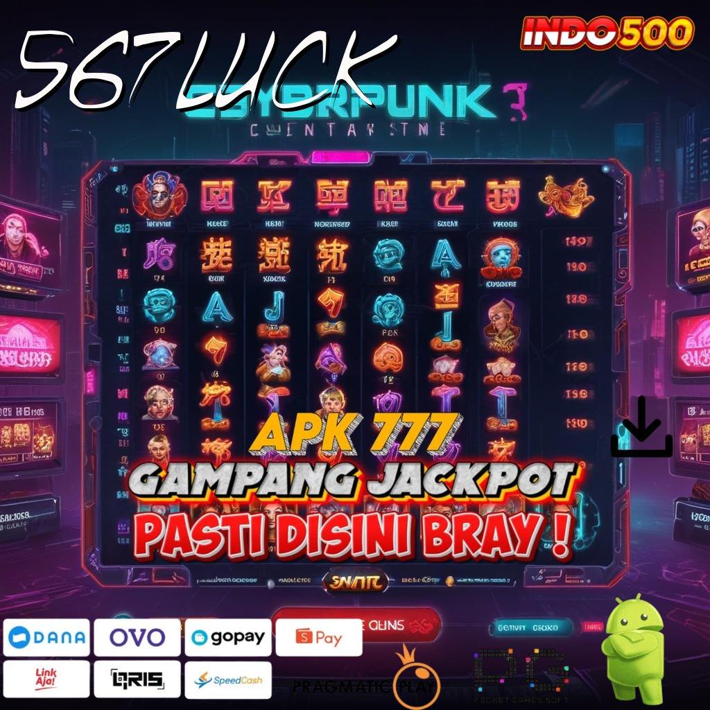 567LUCK Versi Baru Spin Jackpot Cepat