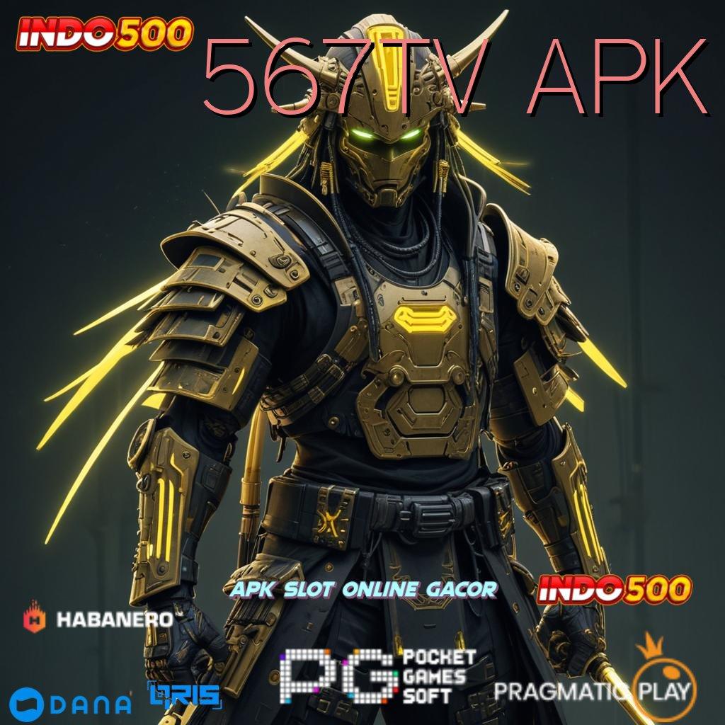 567TV APK ↪ Mudah Peluang Permainan Langsung Baik