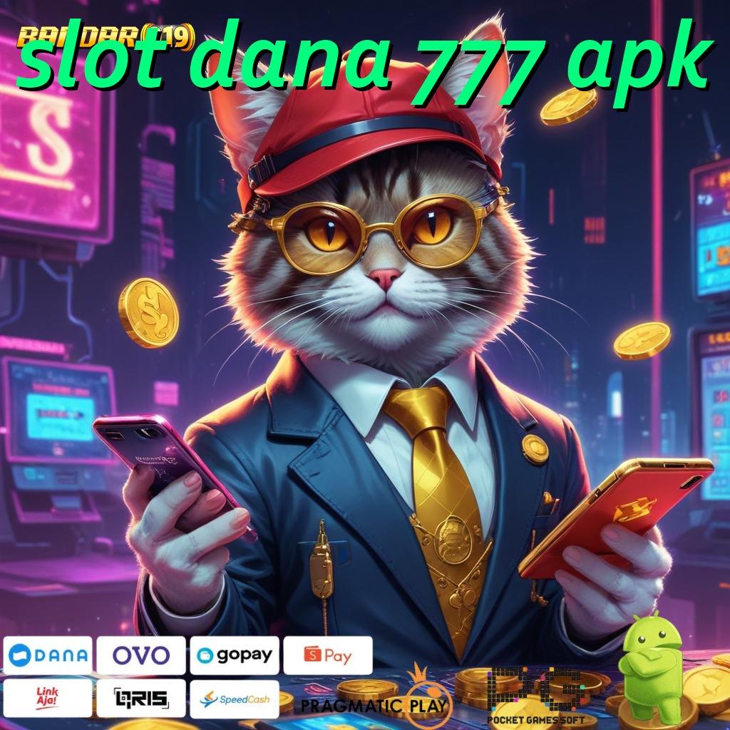 SLOT DANA 777 APK : penghasil income