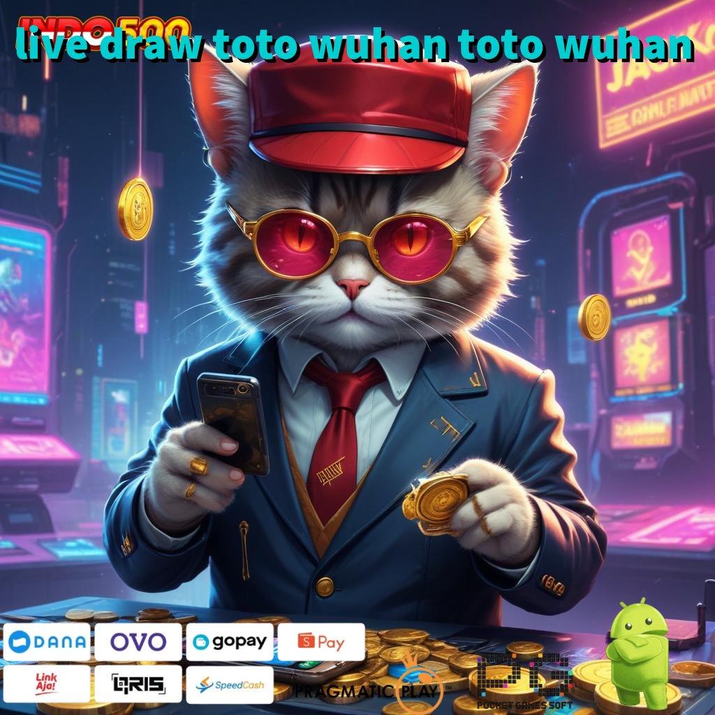 LIVE DRAW TOTO WUHAN TOTO WUHAN kemenangan konsisten