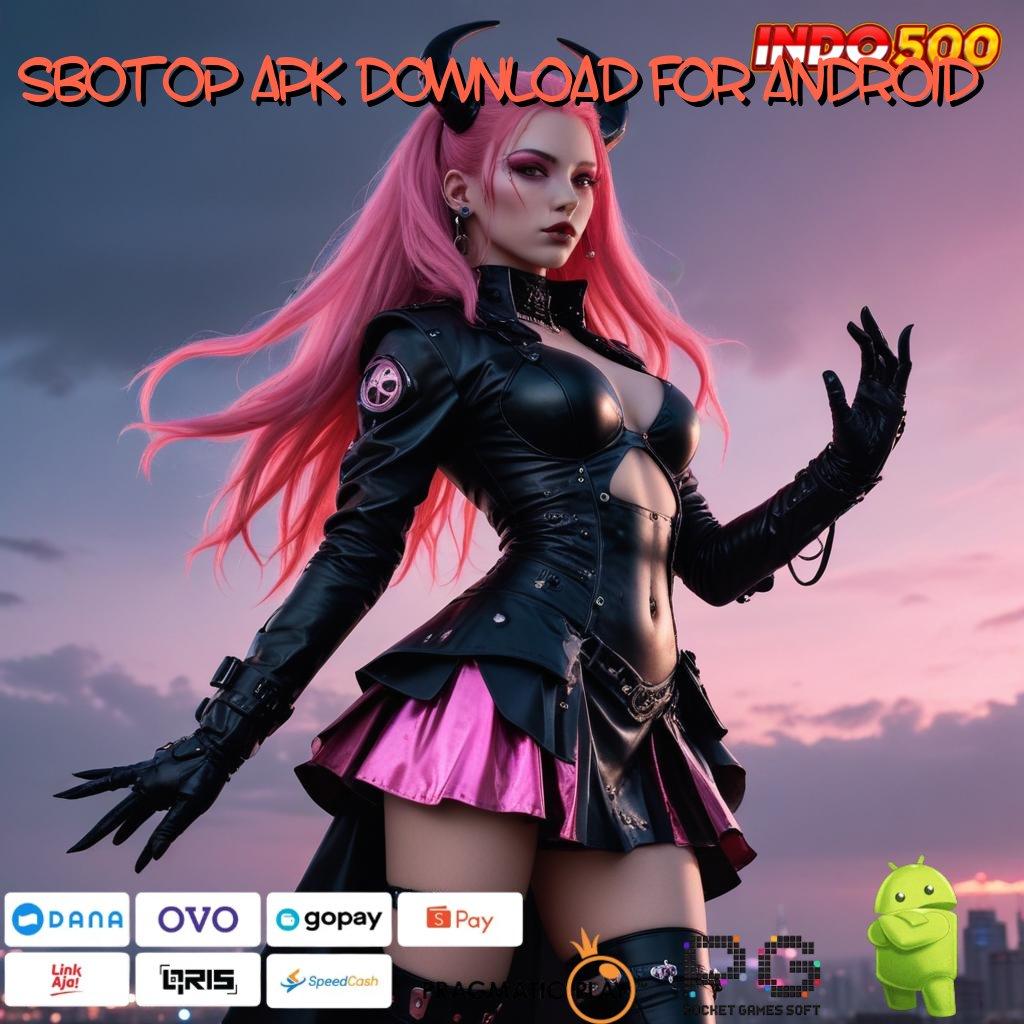 SBOTOP APK DOWNLOAD FOR ANDROID Software Versi 3.0 Fitur Baru Mengagumkan