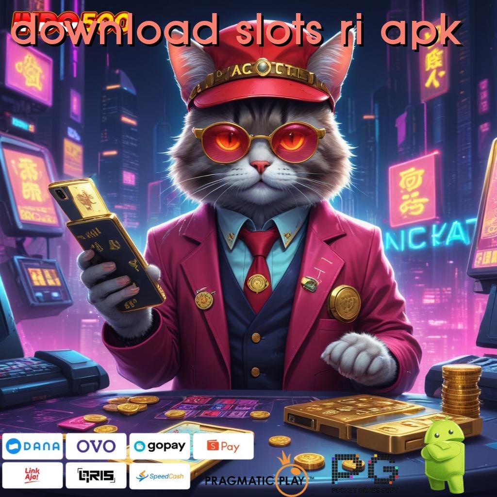 DOWNLOAD SLOTS RI APK Menang Terjamin Apk Slot Tanpa Transfer Dana