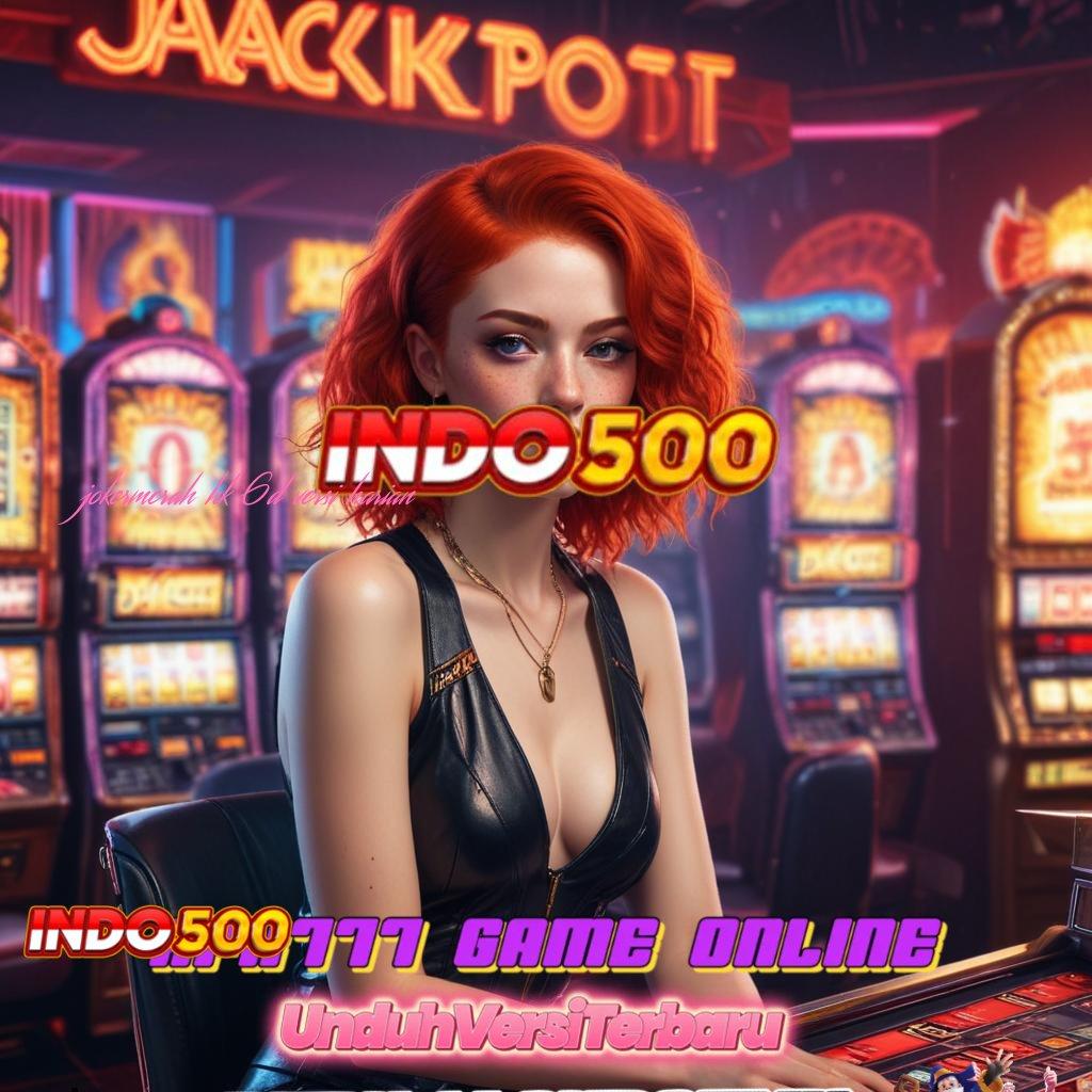 JOKERMERAH HK 6D VERSI HARIAN 🔥 Fitur Baru Untuk Kecepatan Jackpot Maksimal