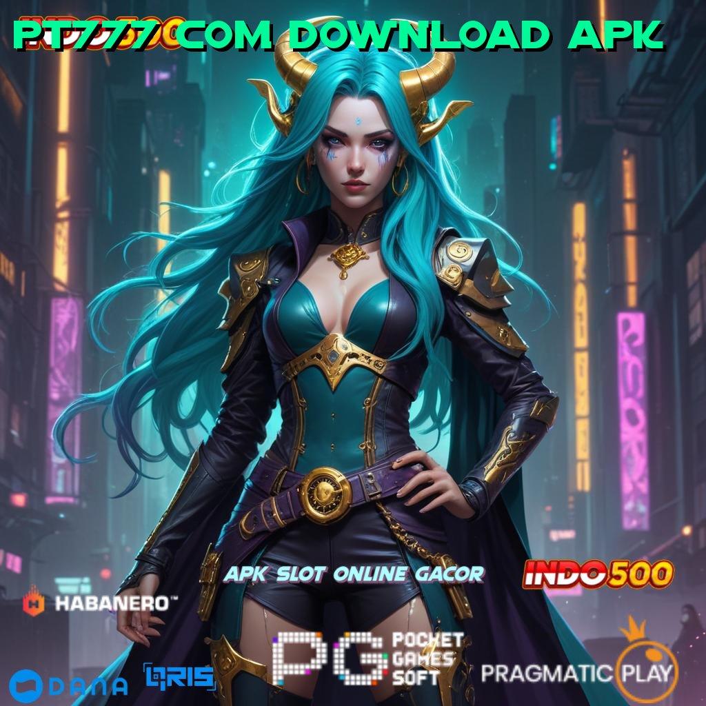 PT777 COM DOWNLOAD APK 🔎 akun 2 menit deposit ovo 20 000