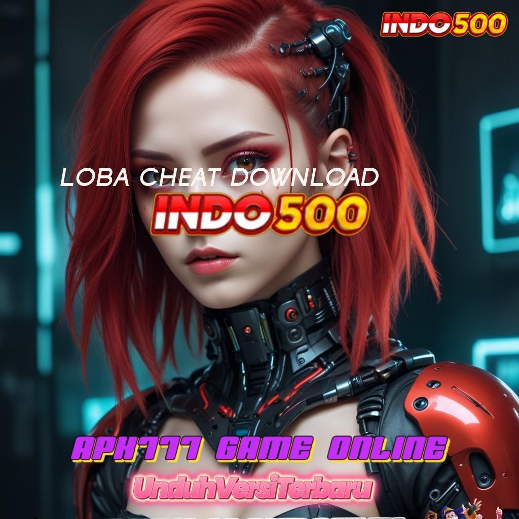 LOBA CHEAT DOWNLOAD ♍ Slot Slot Satu Memperoleh