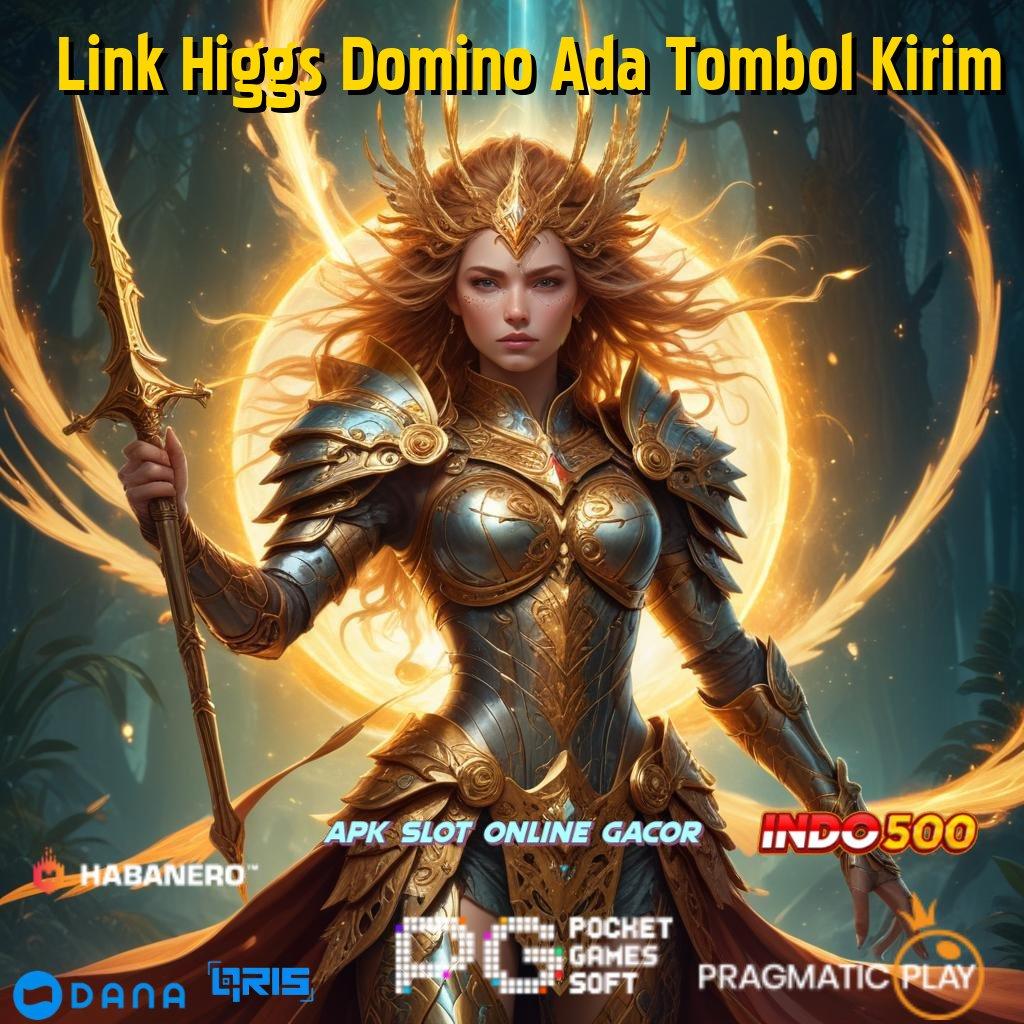 Link Higgs Domino Ada Tombol Kirim