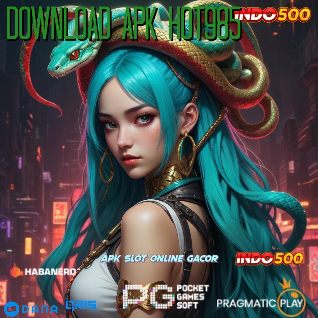 Download Apk Hot985