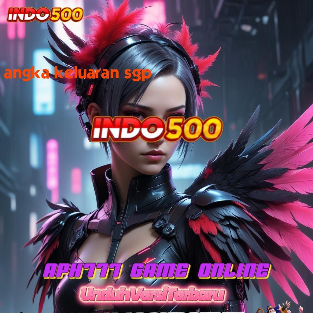 ANGKA KELUARAN SGP ♒ Jaminan Privasi Dan Spin Super Untung Tanpa Hambatan