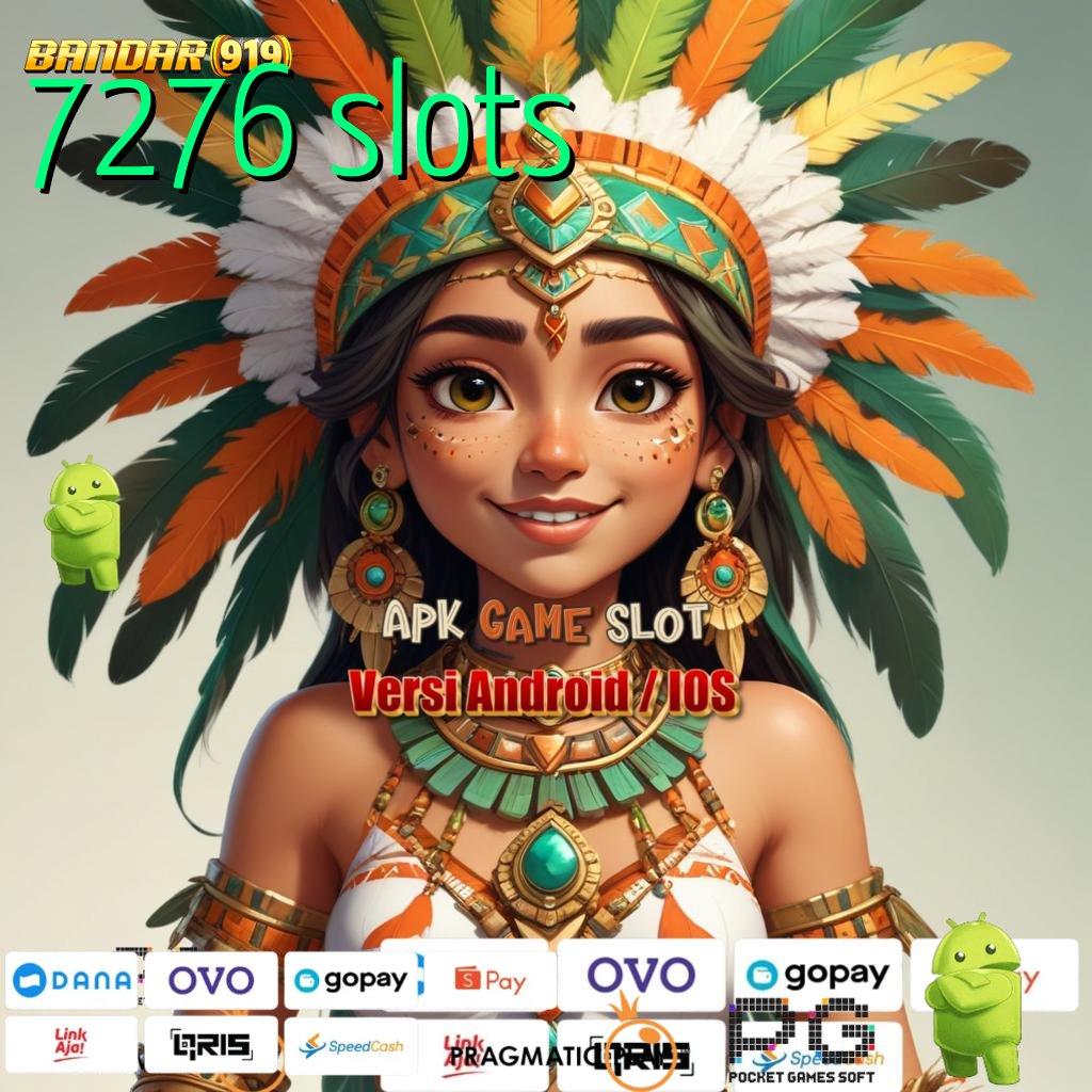 7276 SLOTS @ (Versi New) terbaru apk – unduh dan nikmati akun pro v5 gratis