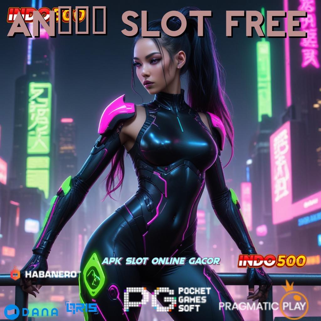 AN777 SLOT FREE ↪ unggul peluang resmi mudah maxwin