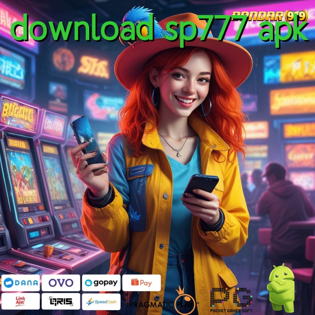 DOWNLOAD SP777 APK # mesin gacor hasil cepat dan pasti untung