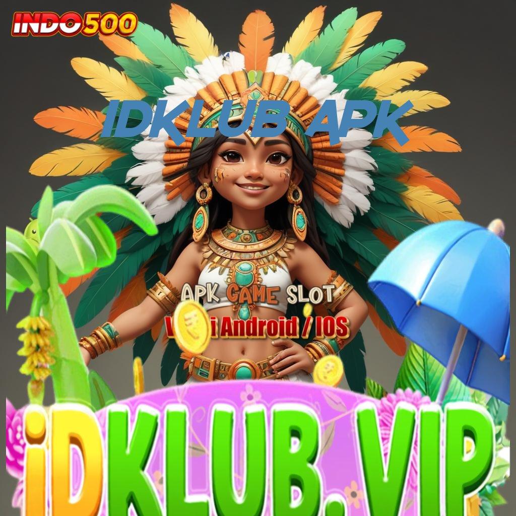 IDKLUB APK ➤ Marketplace Game Slot Serba Ada