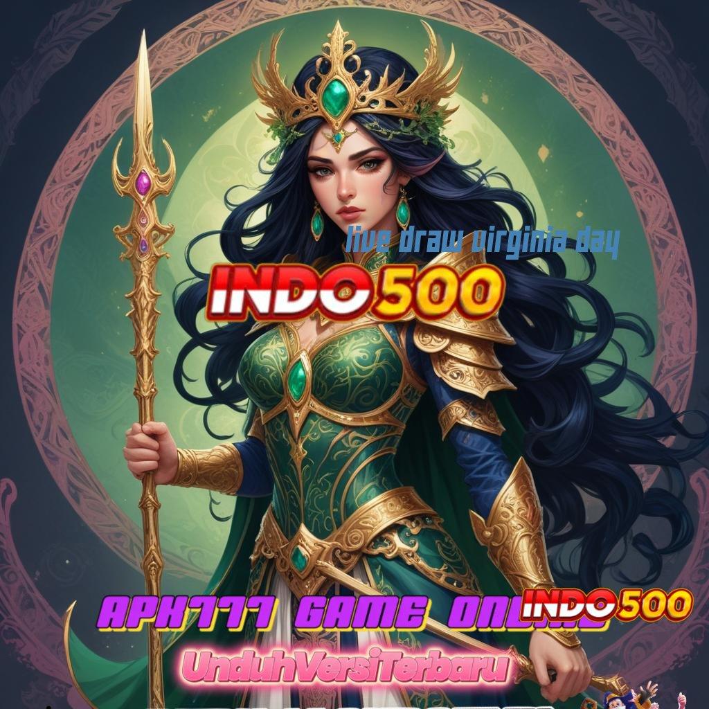 LIVE DRAW VIRGINIA DAY 🐉 Komunitas Baru Slot Langsung Maxwin Instan