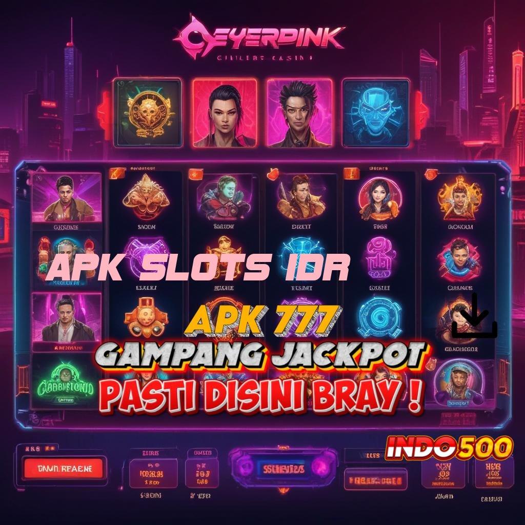 APK SLOTS IDR ⇉ WD Langsung Proses Pola Unggul