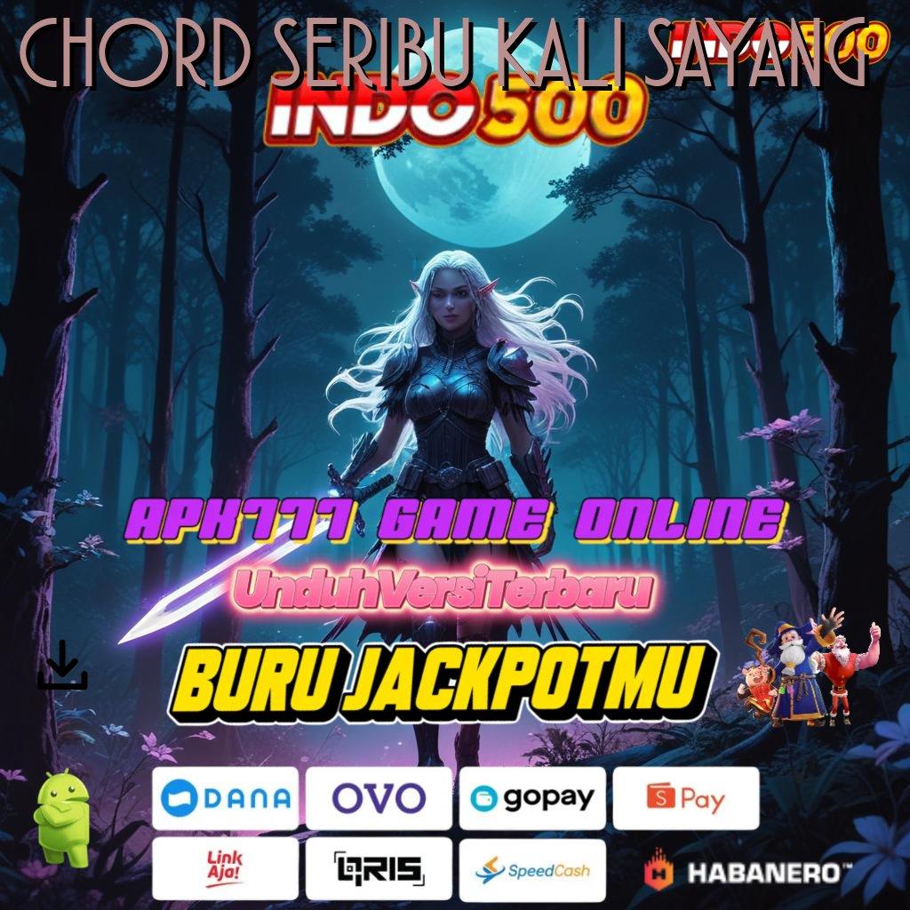 CHORD SERIBU KALI SAYANG ➤ meraih pemasukan finansial