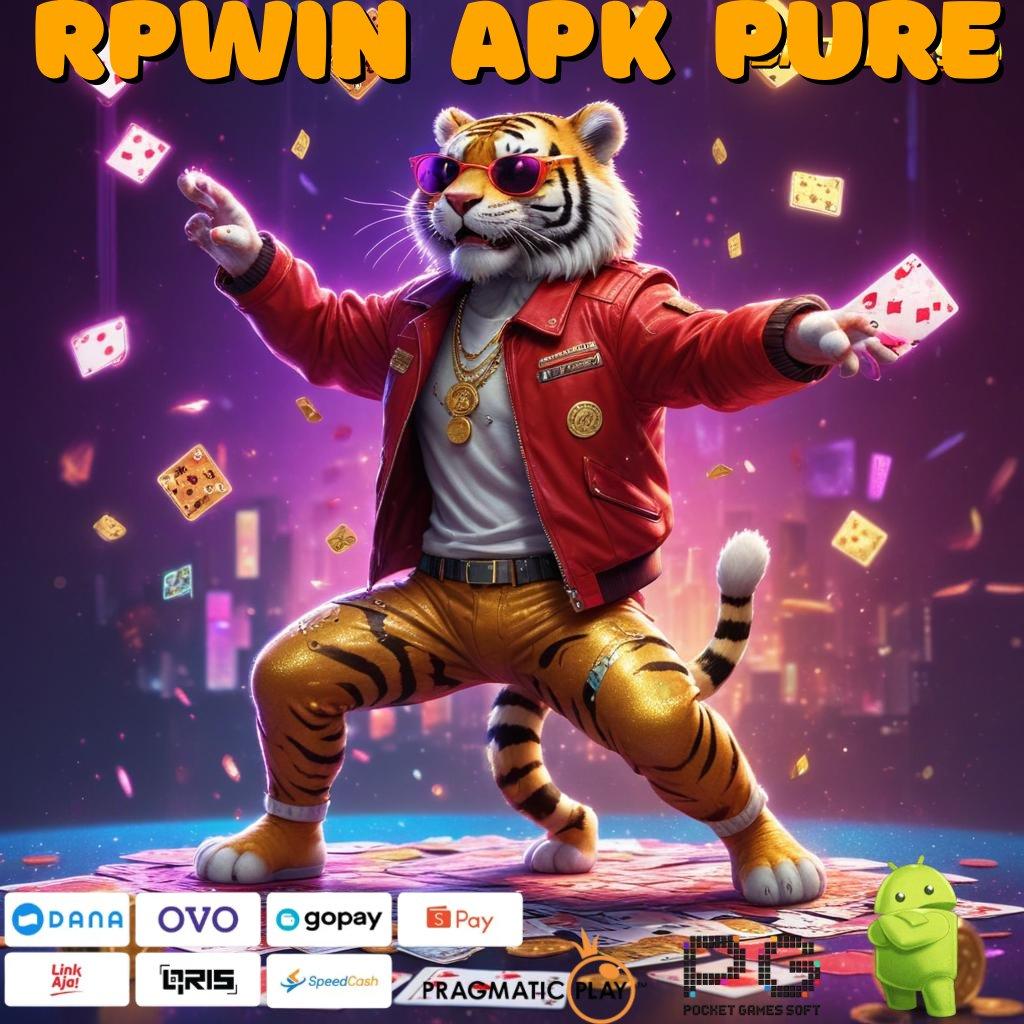 RPWIN APK PURE @ Mesin Pemasukan Slot Tanpa Modal Apk