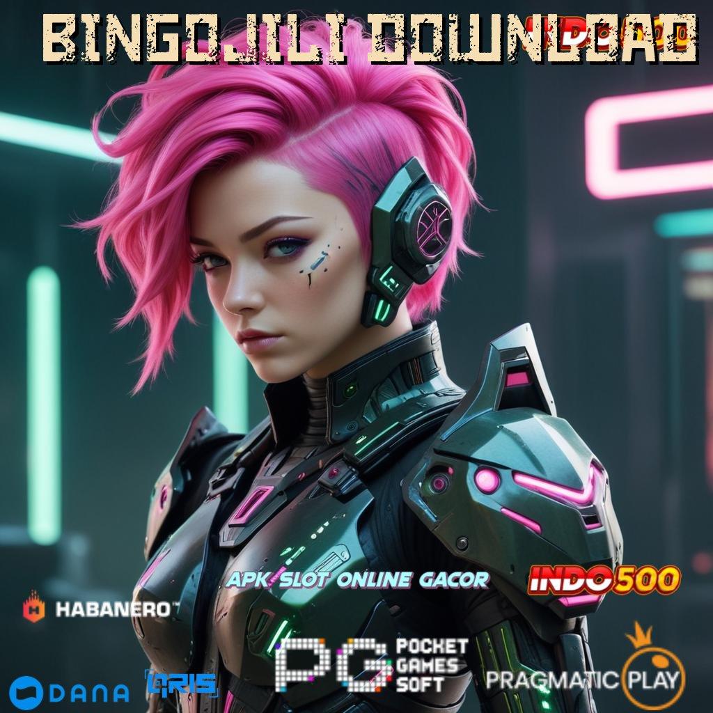 BINGOJILI DOWNLOAD → teknik praktis gabung sekarang untung besar