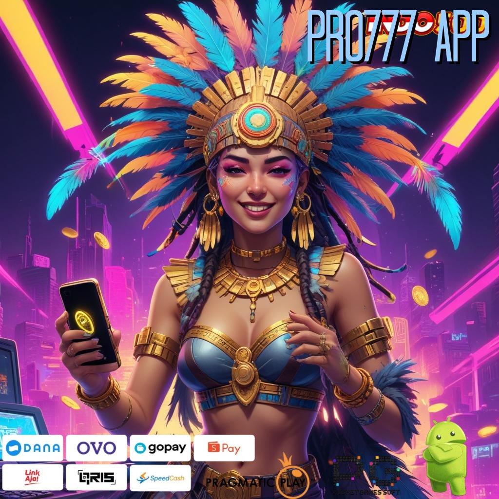 PRO777 APP Layanan Digital dengan Struktur yang Andal