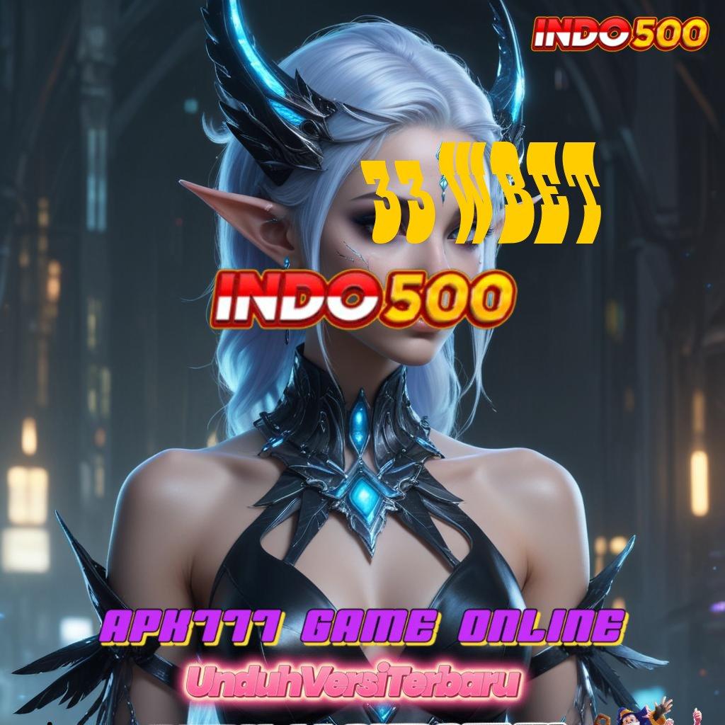 33 WBET ♍ Platform Slot Demo untuk Peluang Maxwin Instan