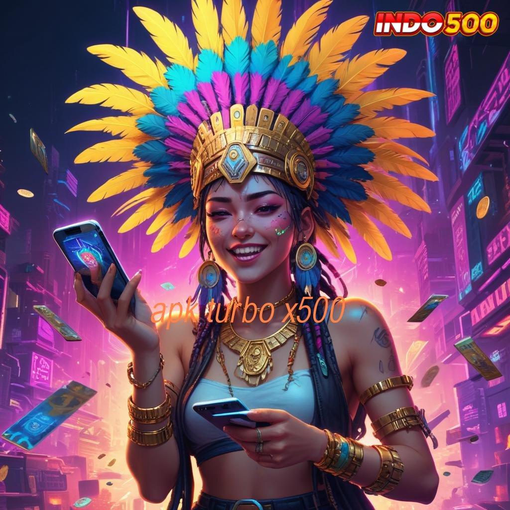 APK TURBO X500 ≫ Versi Modern Untuk Pemain Dengan Ambisi Besar