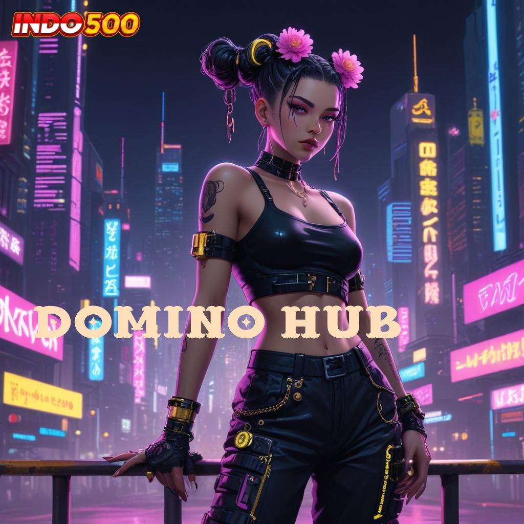 DOMINO HUB ⋗ RTP Teraktual Game Slot Gacor Cepat