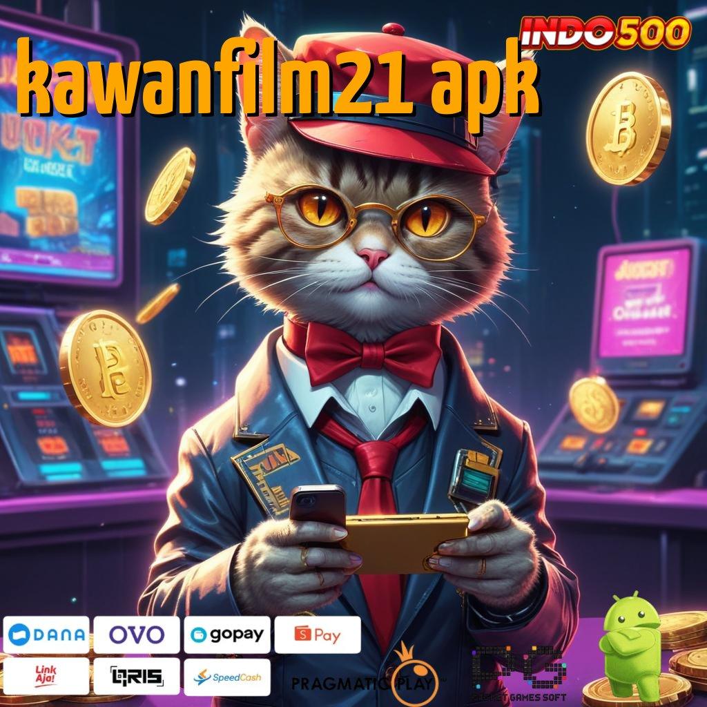 KAWANFILM21 APK wd terus menerus bonus auto melimpah