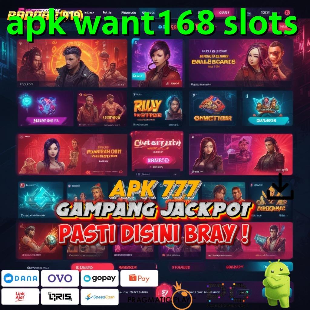 APK WANT168 SLOTS @ Resolusi Juara Apk Slot Maxwin Android & iOS Terupdate