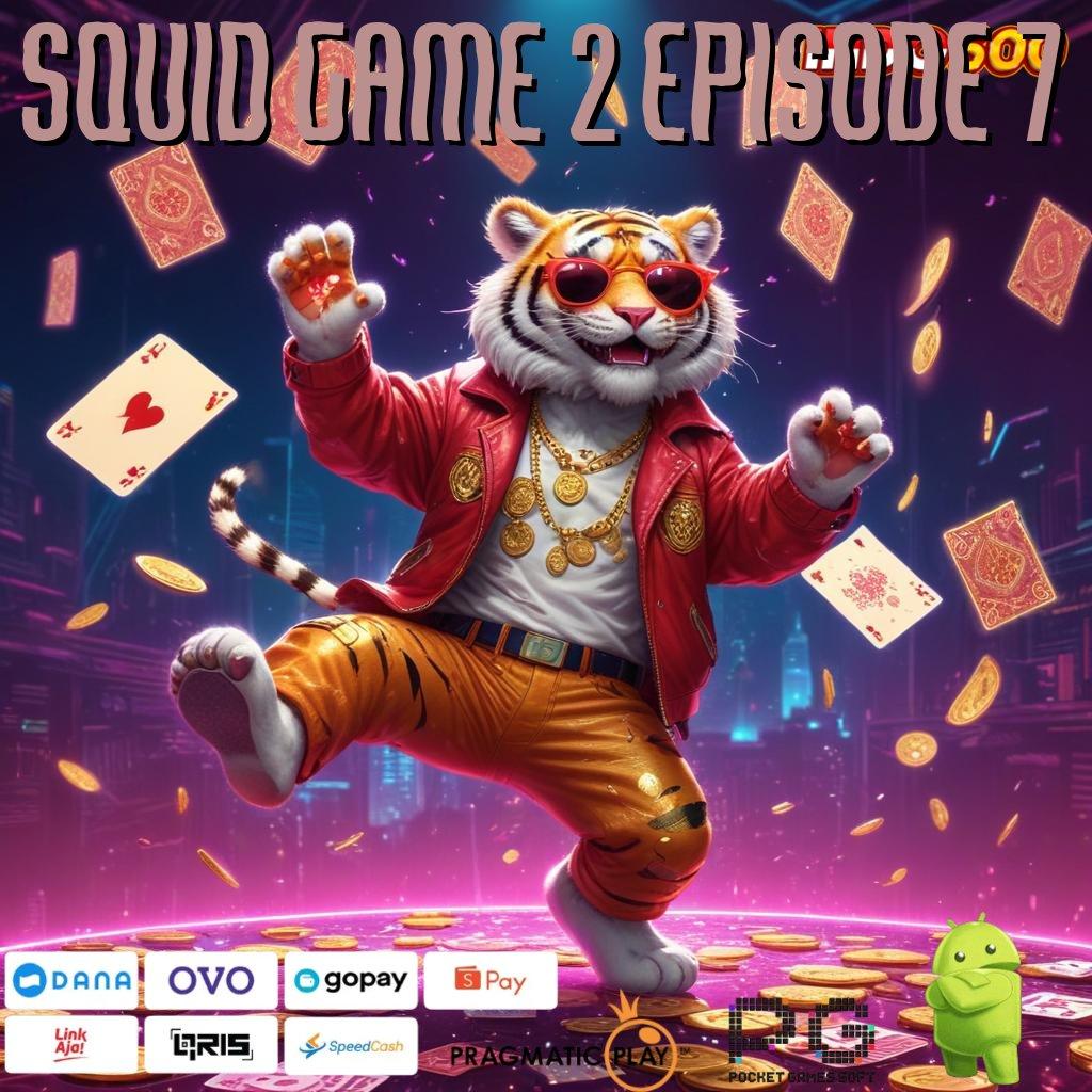 SQUID GAME 2 EPISODE 7 Gampang Cara Deposit Pola Baru Yang Efisien