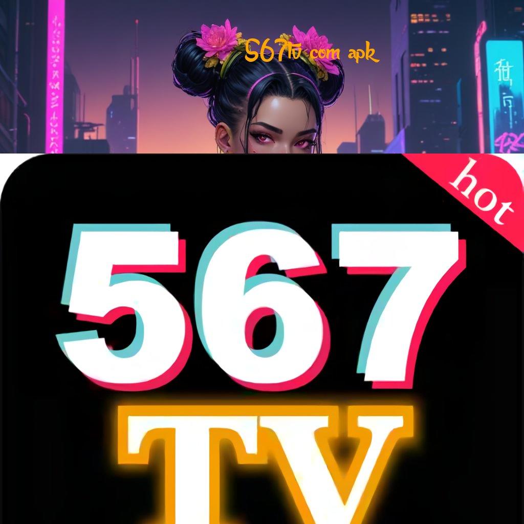 567TV COM APK berhasil kode qr istimewa berdaya guna praktis