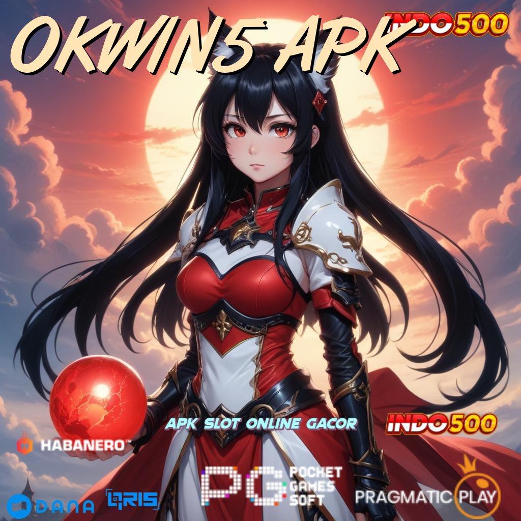 OKWIN5 APK # output prestasi kompatibel kiriman kejutan