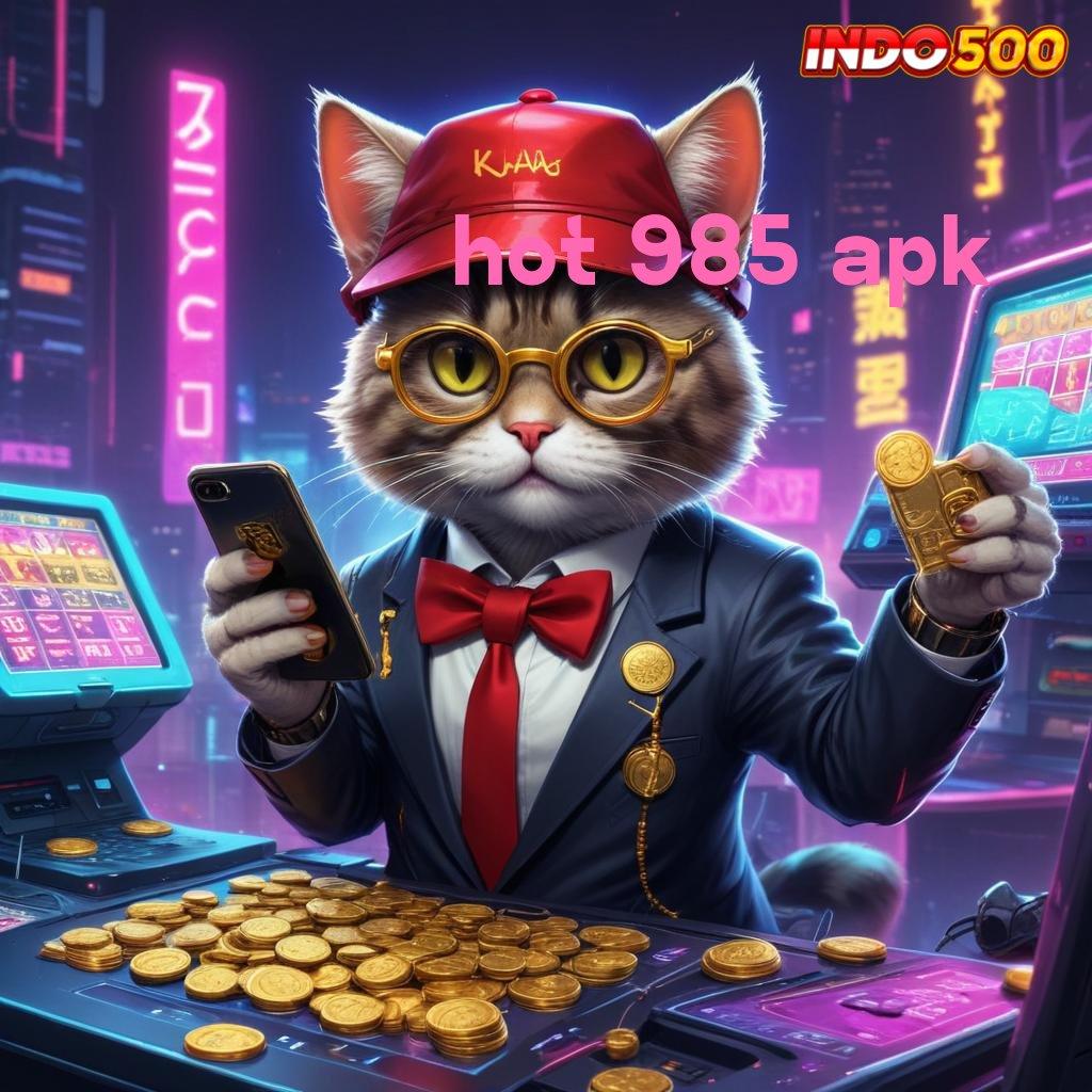 HOT 985 APK 🚀 Ruang Digital untuk Pemain Slot Berpengalaman